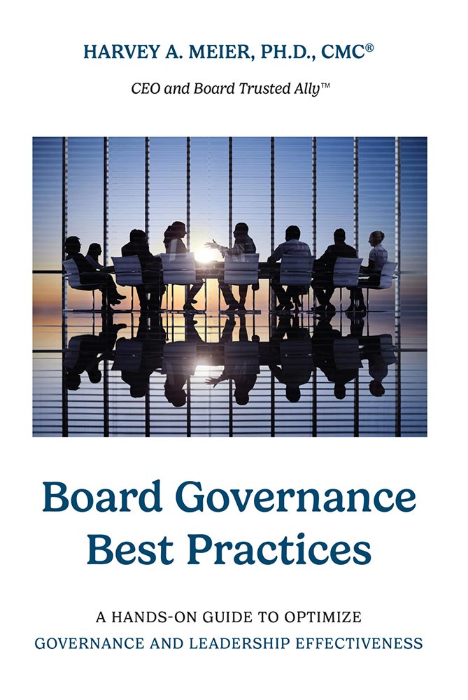 Board Governance Best Practices Book: A Hands-On Guide To Optimize Governance And Leadership Effectiveness